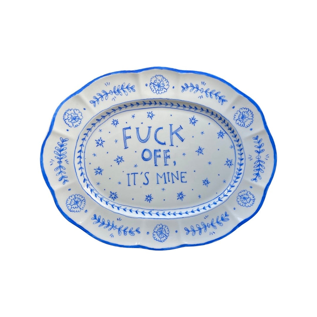 “Fuck off, it’s mine” Platter
